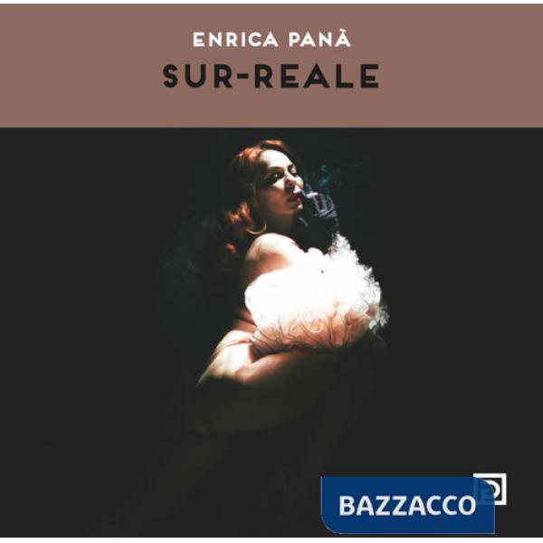 Sur-reale. Ediz. illustrata