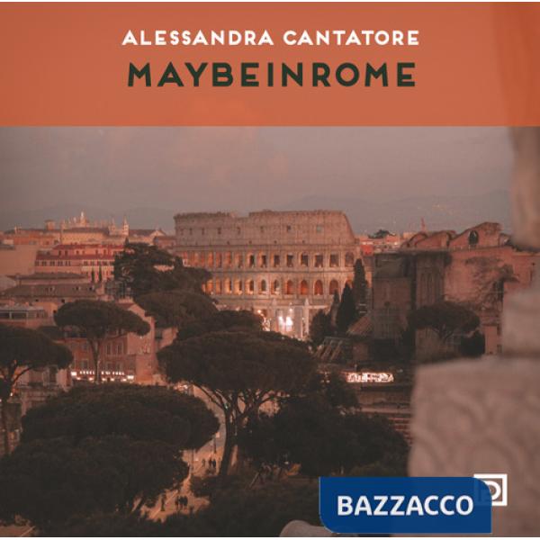 Maybeinrome. Ediz. a colori