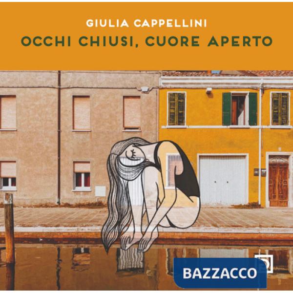 Occhi chiusi cuore aperto. Ediz. illustrata