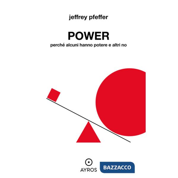 Power. Perché alcuni hanno potere e altri no