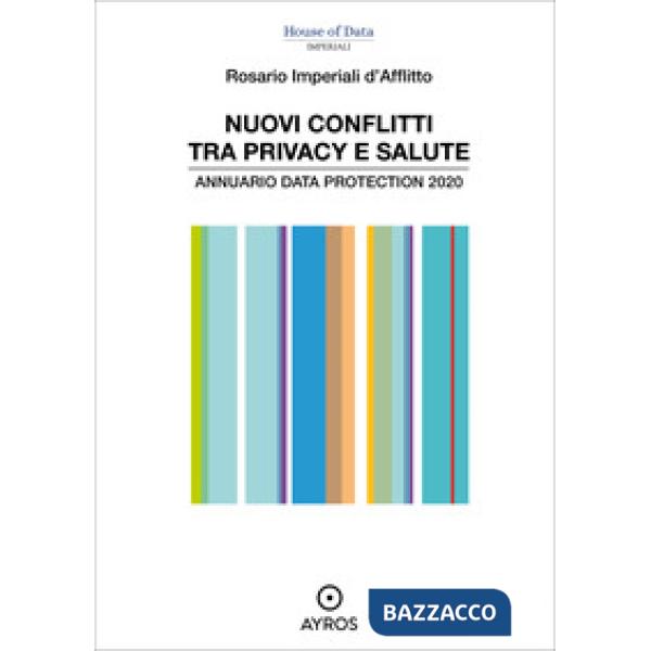 Nuovi conflitti tra privacy e salute. Annuario data protection 2020