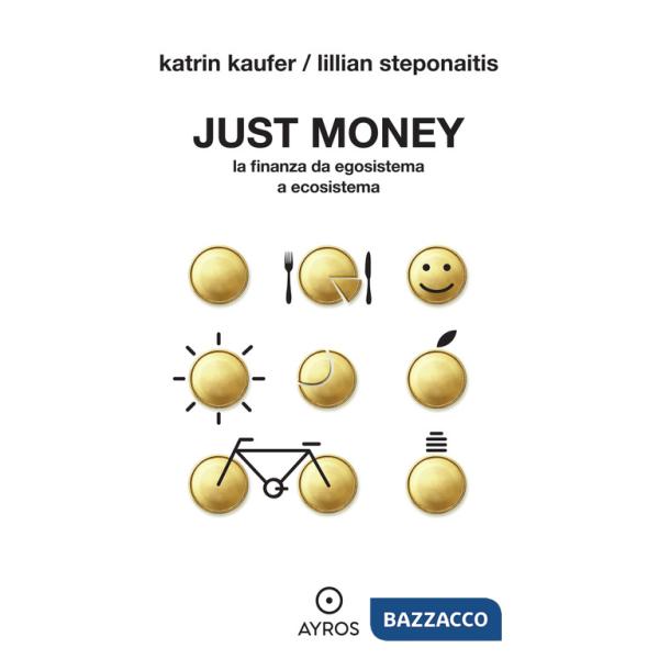 Just money. La finanza da egosistema a ecosistema