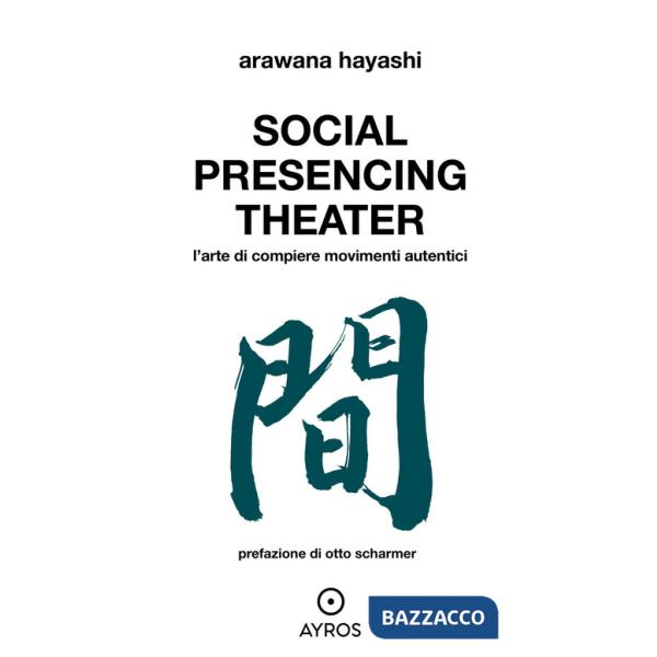 Social Presencing Theater. L'arte di compiere movimenti
