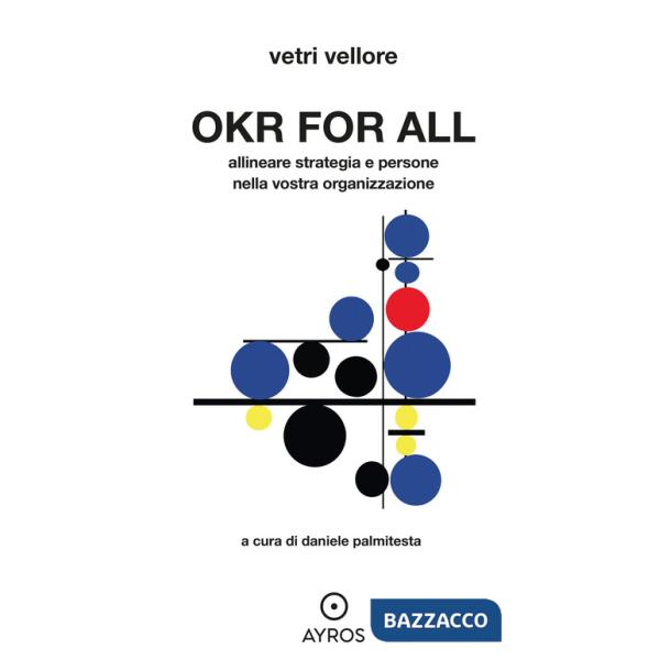 OKR for all. Allineare strategia e persone nella vostra organizzazione