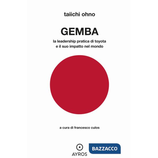 Gemba. La leadership pratica di Toyota e il suo impatto nel mondo