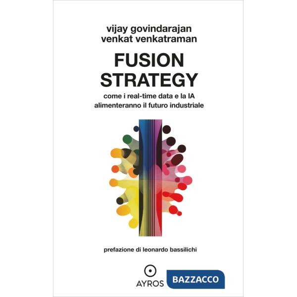 Fusion strategy. Come i real-time data e la IA alimenteranno il futuro industriale
