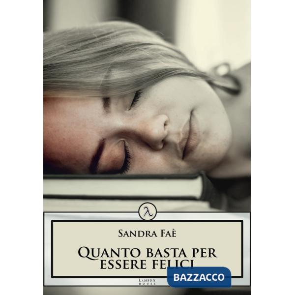 Quanto basta per essere felici