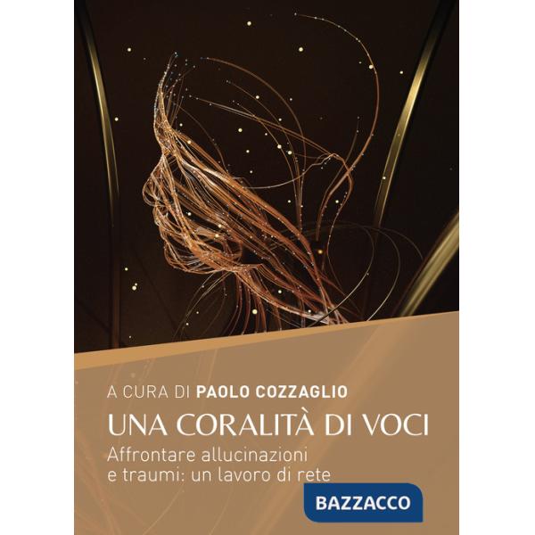 Coralità di voci. Affrontare allucinazioni e traumi: un lavoro di rete (Una)