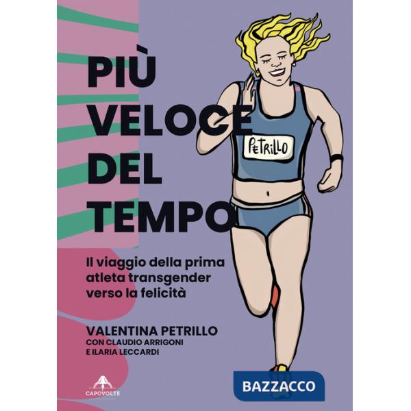 Più veloce del tempo. Il viaggio della prima atleta transgender verso la felicità