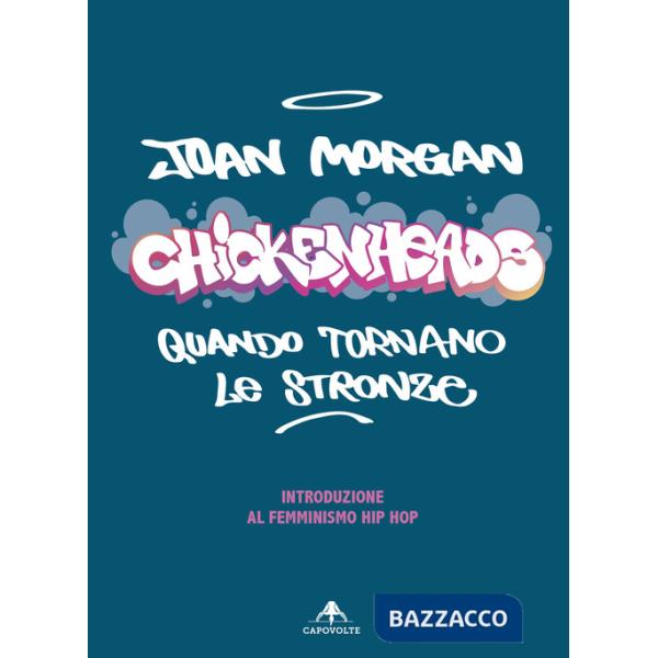 Chickenheads: quando tornano le stronze. Introduzione al femminismo hip hop