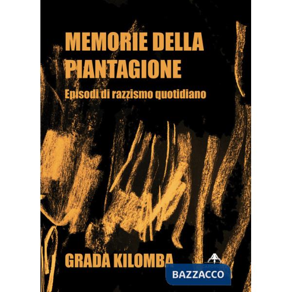 Memorie della piantagione. Episodi di razzismo quotidiano