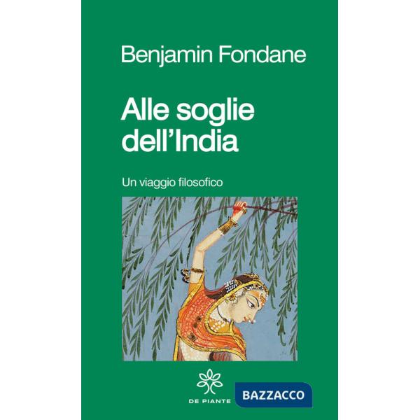 Alle soglie dell'India. Un viaggio filosofico. Nuova ediz.