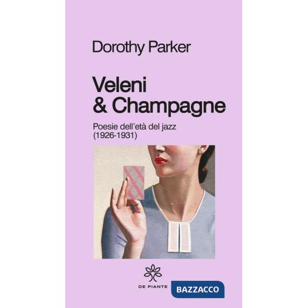 Veleni & champagne. Poesie dell'età del jazz (1926-1931)