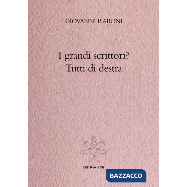 Grandi scrittori? Tutti di destra (I)