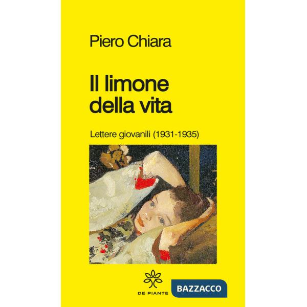 Limone della vita. Lettere giovanili (1931-1935) (Il)
