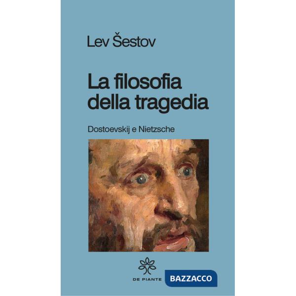 Filosofia della tragedia. Dostoevskij e Nietzsche (La)