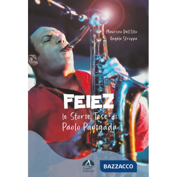 Feiez. Le storie tese di Paolo Panigada. Ediz. illustrata
