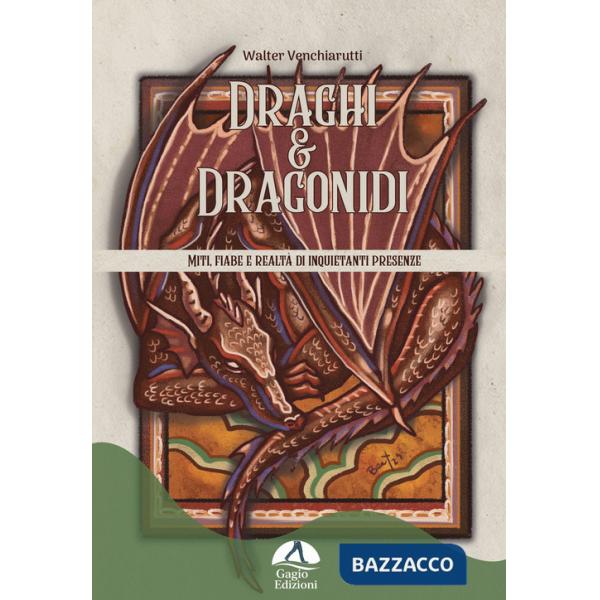 Draghi & Dragonidi. Miti, fiabe e realtà di inquietanti presenze