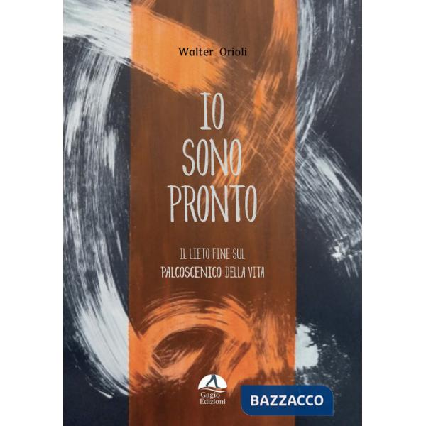 Io sono pronto. Il lieto fine sul palcoscenico della vita