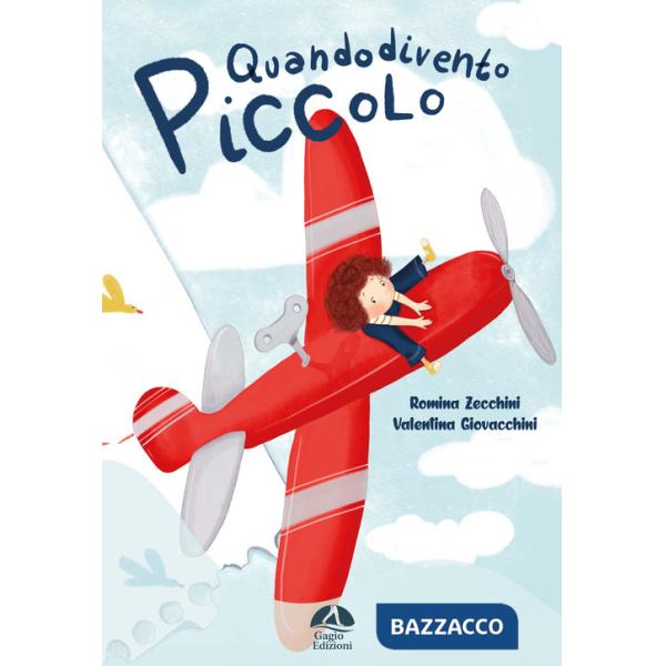 Quando divento piccolo. Ediz. illustrata