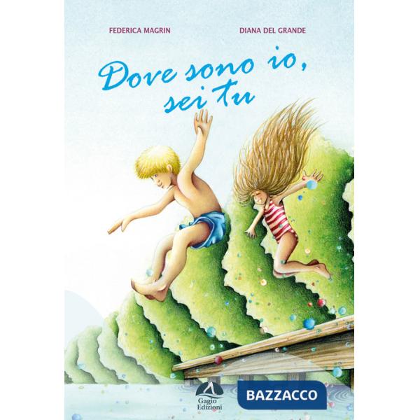 Dove sono io, sei tu. Ediz. illustrata