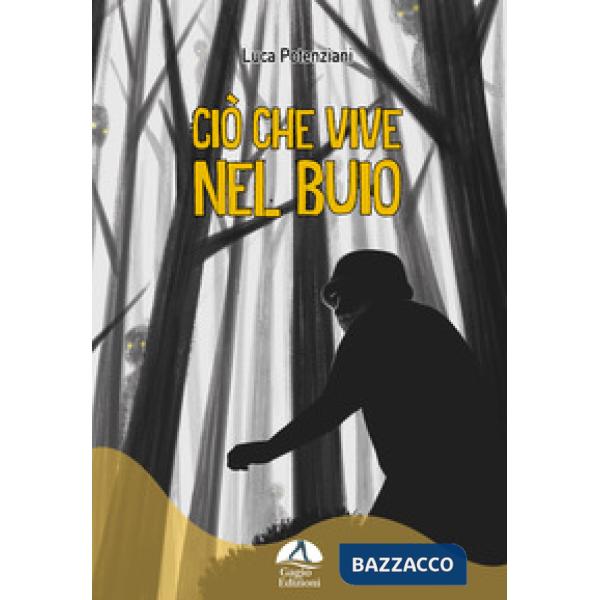Ciò che vive nel buio. Ediz. illustrata