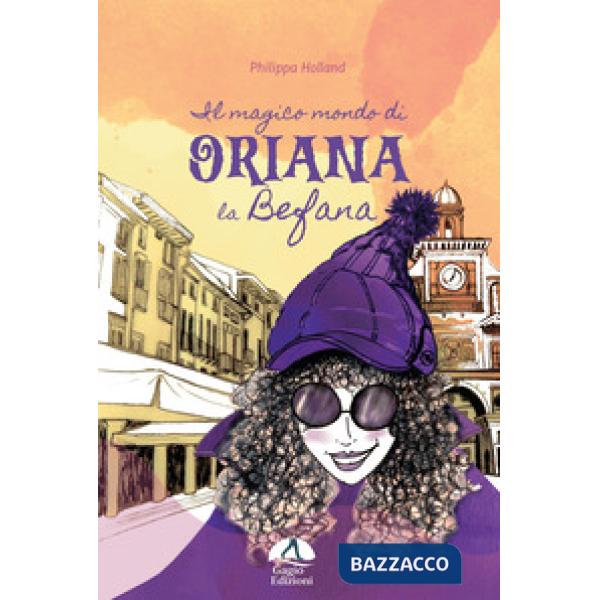 Magico mondo di Oriana la Befana (Il)