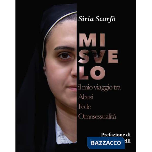 Mi svelo. Il mio viaggio tra abusi fede omosessualità