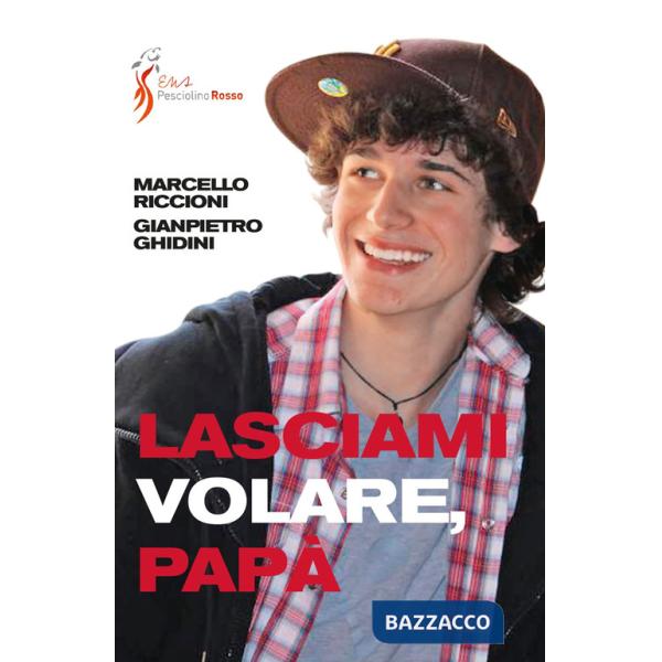 Lasciami volare papà. Dialogo genitori figli