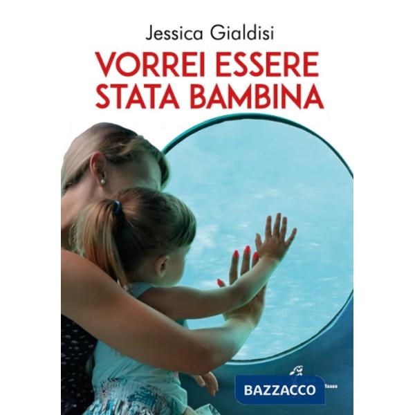 Vorrei essere stata bambina