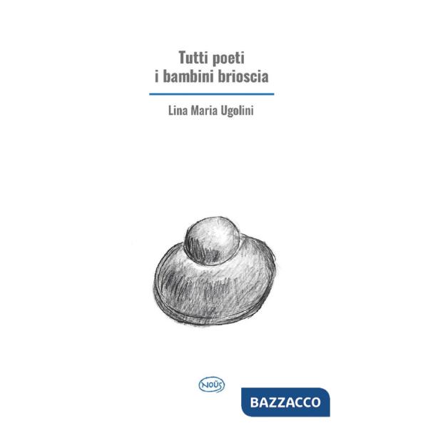 Tutti poeti i bambini brioscia