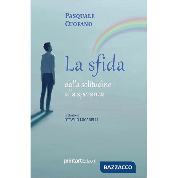 Sfida, dalla solitudine alla speranza (La)