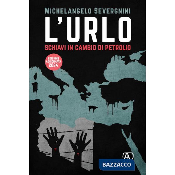 Urlo. Schiavi in cambio di petrolio (L')