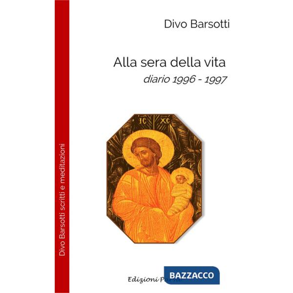 Alla sera della vita. Diario 1996-1997
