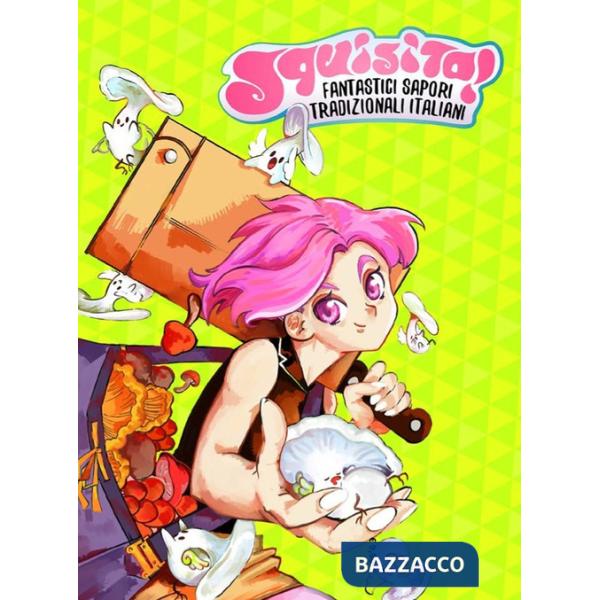 Squisito! Fantastici sapori italiani tradizionali. Vol. 1