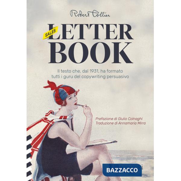 (Sales) Letter Book. Il testo che, dal 1931, ha formato tutti i guru del copywriting persuasivo