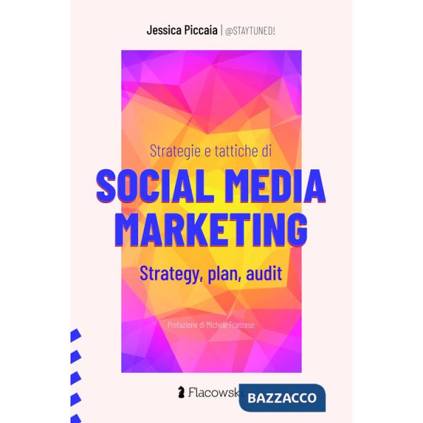 Strategie e tattiche di Social Media Marketing. Strategy, plan, audit