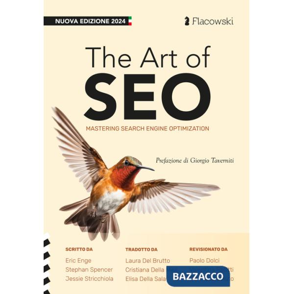 Art of SEO. Mastering Search Engine Optimization. Ediz. italiana (The)