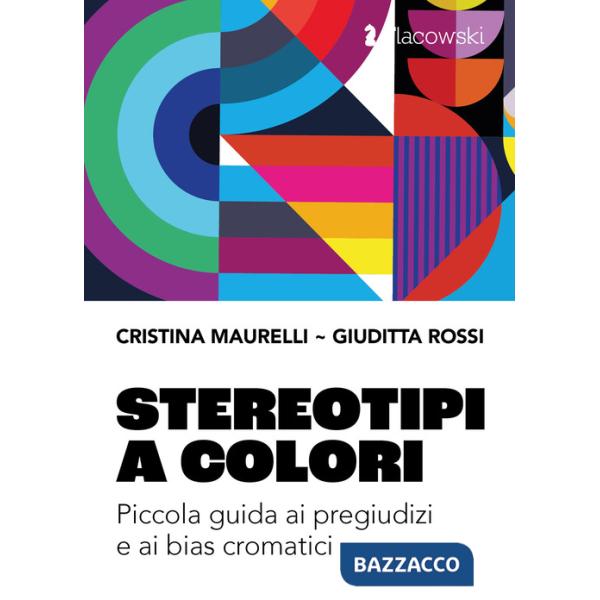 Stereotipi a colori. Piccola guida ai pregiudizi e ai bias cromatici