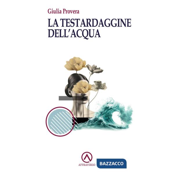 Testardaggine dell'acqua (La)