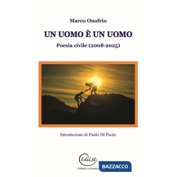 Uomo è un Uomo. Poesia civile (2008-2025) (Un)