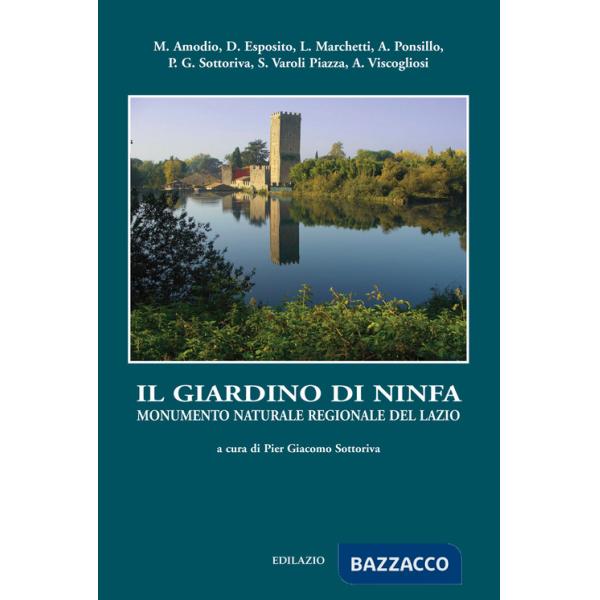 Giardino di ninfa. Monumento naturale regionale del Lazio (Il)