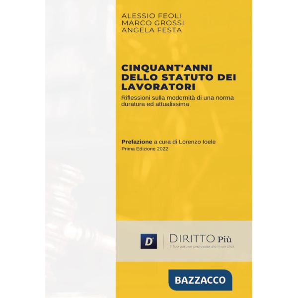 Cinquant'anni dello statuto dei lavoratori. Riflessioni sulla modernità di una norma duratura ed attualissima