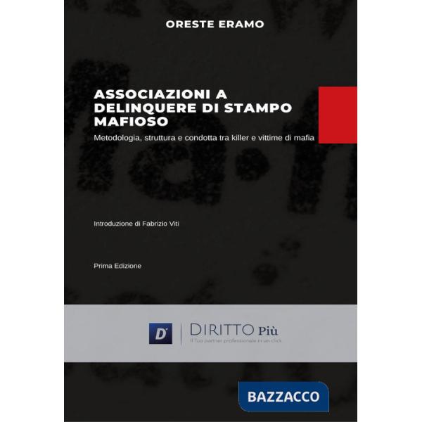 Associazione a delinquere di stampo mafioso. Metodologia, struttura e condotta tra killer e vittime di mafia