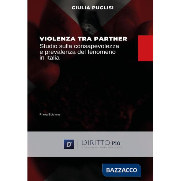 Violenza tra partner. Studio sulla consapevolezza e prevalenza del fenomeno in Italia