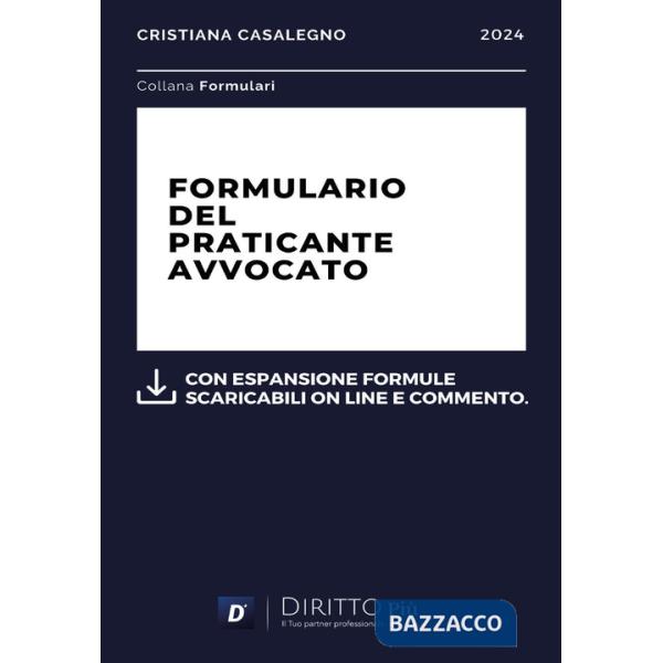 Formulario del praticante avvocato. Con espansione formule scaricabili online e commento