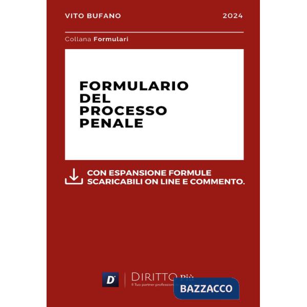Formulario del processo penale. Con espansione formule scaribili online e commento
