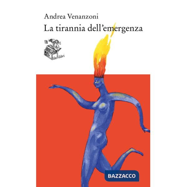 Tirannia dell'emergenza (La)