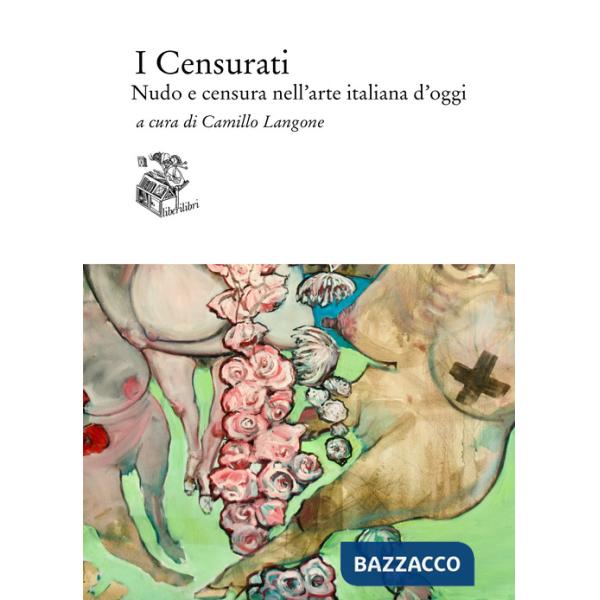 Censurati. Nudo e censura nell'arte italiana d'oggi (I)