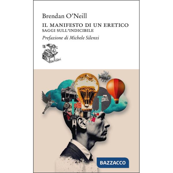 Manifesto di un eretico. Saggi sull'indicibile (Il)